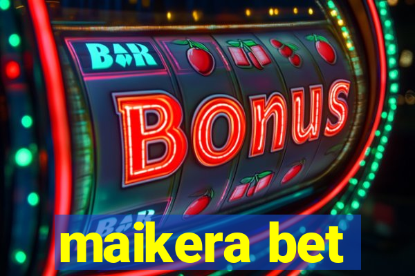 maikera bet
